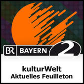 Bayern 2 - kulturWelt - Aktuelles Feuilleton